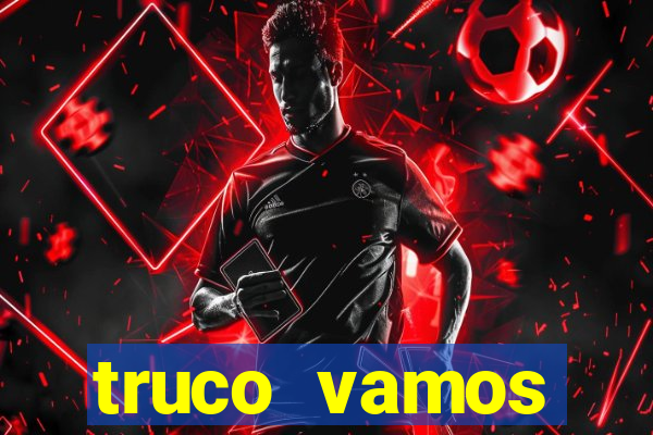 truco vamos torneios online